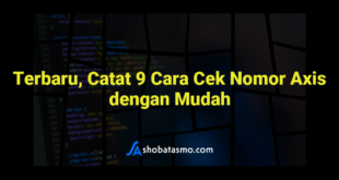Terbaru, Catat 9 Cara Cek Nomor Axis dengan Mudah