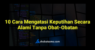 10 Cara Mengatasi Keputihan Secara Alami Tanpa Obat-Obatan