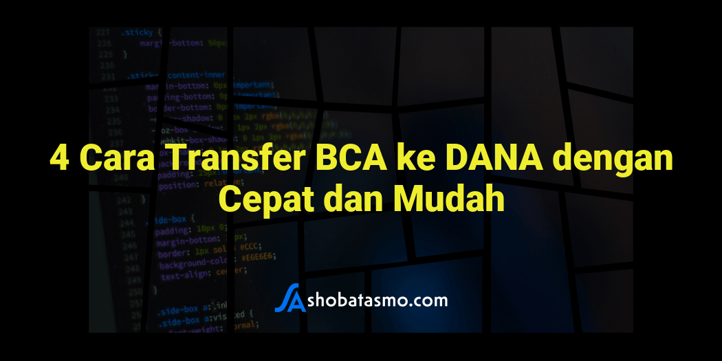 4 Cara Transfer BCA Ke DANA Dengan Cepat Dan Mudah