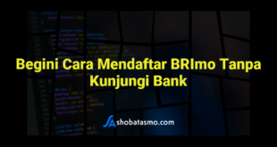 Begini Cara Mendaftar BRImo Tanpa Kunjungi Bank