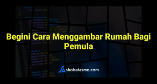 Begini Cara Menggambar Rumah Bagi Pemula