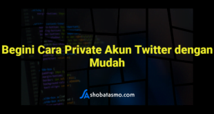 Begini Cara Private Akun Twitter dengan Mudah