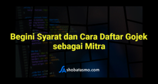 Begini Syarat dan Cara Daftar Gojek sebagai Mitra
