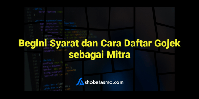 Begini Syarat dan Cara Daftar Gojek sebagai Mitra