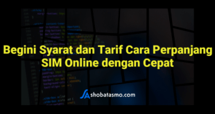 Begini Syarat dan Tarif Cara Perpanjang SIM Online dengan Cepat