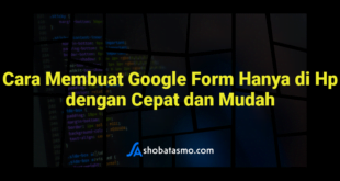Cara Membuat Google Form Hanya di Hp dengan Cepat dan Mudah