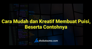 Cara Mudah dan Kreatif Membuat Puisi, Beserta Contohnya