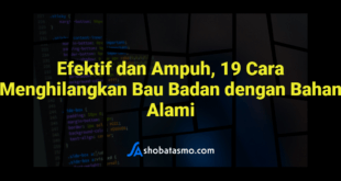 Efektif dan Ampuh, 19 Cara Menghilangkan Bau Badan dengan Bahan Alami