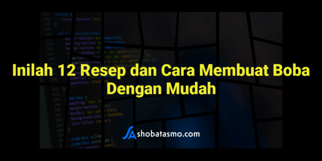 Inilah 12 Resep dan Cara Membuat Boba Dengan Mudah