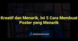 Kreatif dan Menarik, Ini 5 Cara Membuat Poster yang Menarik