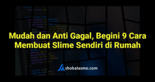 Mudah dan Anti Gagal, Begini 9 Cara Membuat Slime Sendiri di Rumah