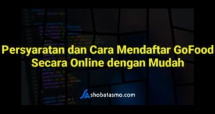 Persyaratan dan Cara Mendaftar GoFood Secara Online dengan Mudah