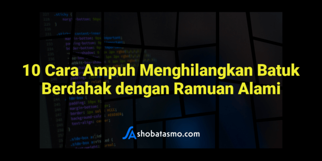 10 Cara Ampuh Menghilangkan Batuk Berdahak dengan Ramuan Alami