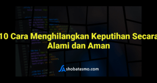 10 Cara Menghilangkan Keputihan Secara Alami dan Aman