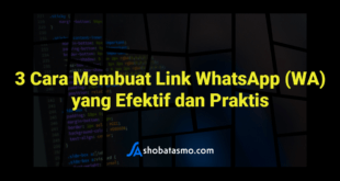 3 Cara Membuat Link WhatsApp (WA) yang Efektif dan Praktis