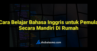 Cara Belajar Bahasa Inggris untuk Pemula Secara Mandiri Di Rumah
