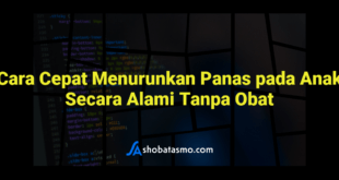Cara Cepat Menurunkan Panas pada Anak Secara Alami Tanpa Obat