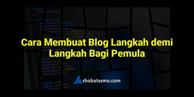 Cara Membuat Blog Langkah demi Langkah Bagi Pemula