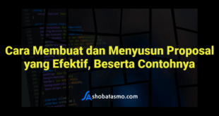 Cara Membuat dan Menyusun Proposal yang Efektif, Beserta Contohnya