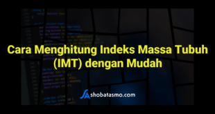 Cara Menghitung Indeks Massa Tubuh (IMT) dengan Mudah