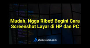 Mudah, Ngga Ribet! Begini Cara Screenshot Layar di HP dan PC
