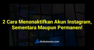 2 Cara Menonaktifkan Akun Instagram, Sementara Maupun Permanen!