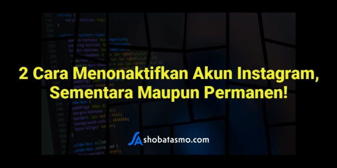 2 Cara Menonaktifkan Akun Instagram, Sementara Maupun Permanen!