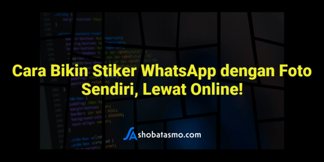 Cara Bikin Stiker WhatsApp dengan Foto Sendiri, Lewat Online!