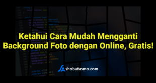 Ketahui Cara Mudah Mengganti Background Foto dengan Online, Gratis!