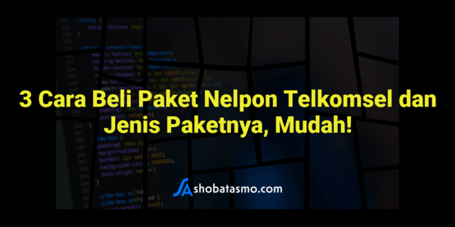 3 Cara Beli Paket Nelpon Telkomsel dan Jenis Paketnya, Mudah!