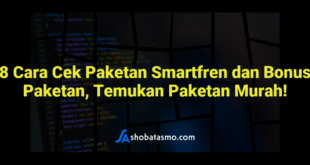 8 Cara Cek Paketan Smartfren dan Bonus Paketan, Temukan Paketan Murah!