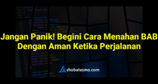 Jangan Panik! Begini Cara Menahan BAB Dengan Aman Ketika Perjalanan