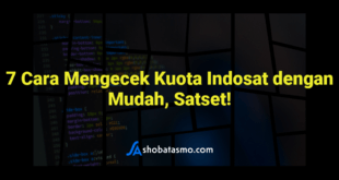7 Cara Mengecek Kuota Indosat dengan Mudah, Satset!
