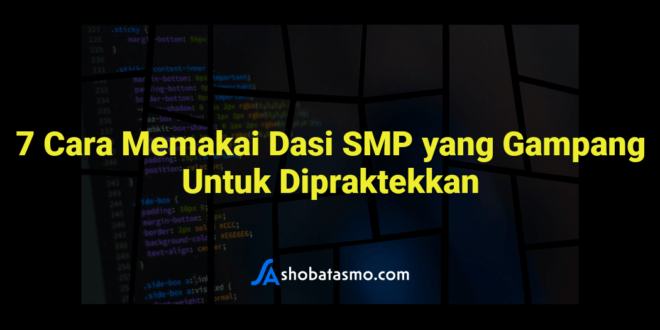 7 Cara Memakai Dasi SMP yang Gampang Untuk Dipraktekkan