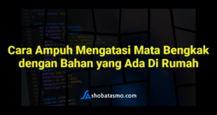 Cara Ampuh Mengatasi Mata Bengkak dengan Bahan yang Ada Di Rumah