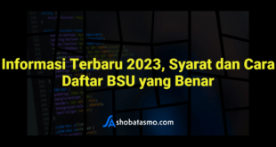 Informasi Terbaru 2023, Syarat dan Cara Daftar BSU yang Benar