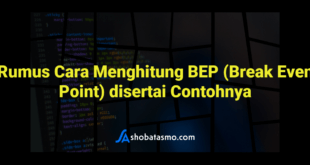 Rumus Cara Menghitung BEP (Break Even Point) disertai Contohnya